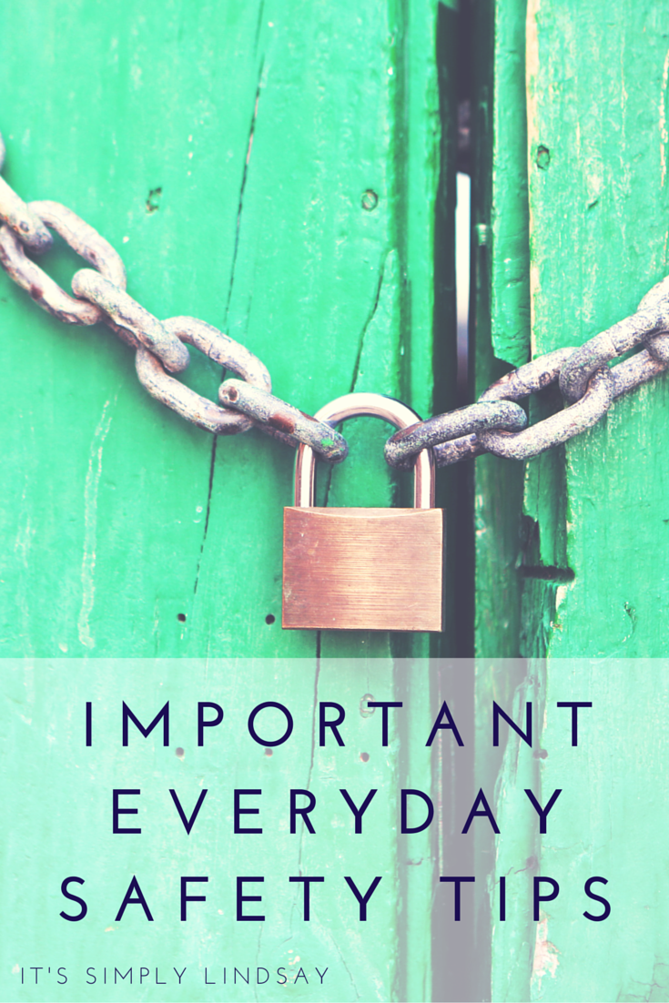 Everyday Safety Tips- It's Simply Lindsay
