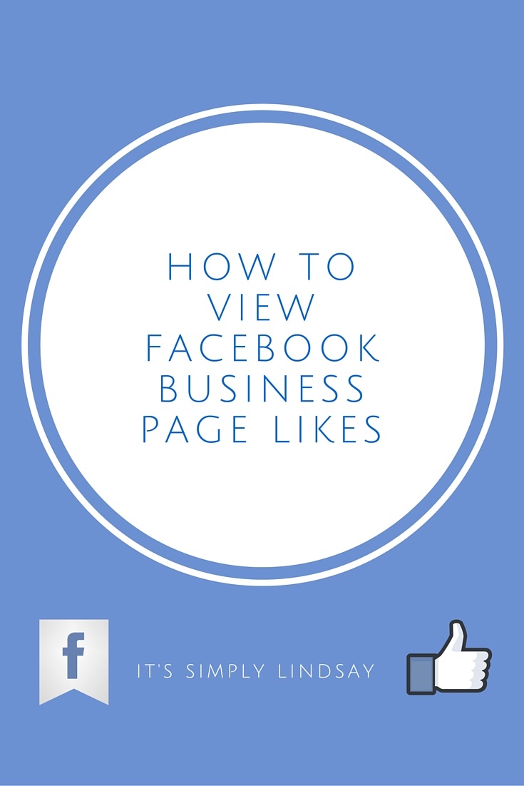 How to view Facebook business account likes - It's Simply Lindsay