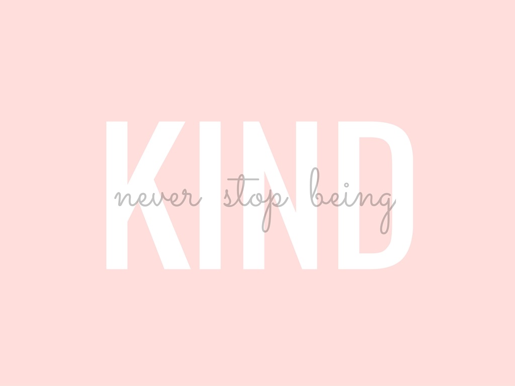 never stop being kind it's simply lindsay
