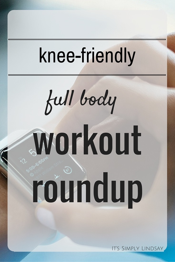 Knee friendly full body workout roundup It's Simply Lindsay