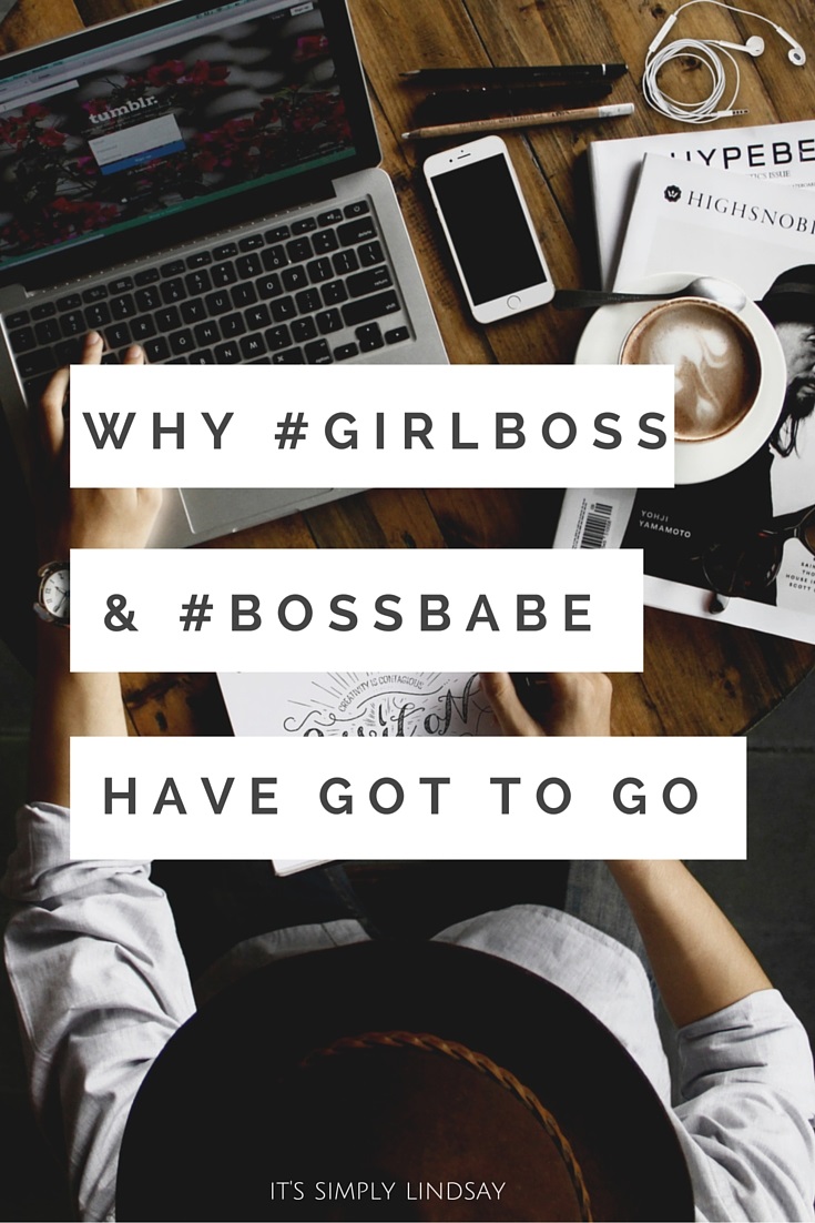 Why girl boss and boss babe have got to go- It's Simply Lindsay