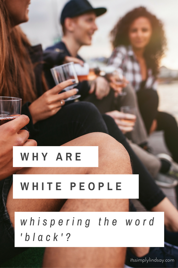 why are white people whispering the word black
